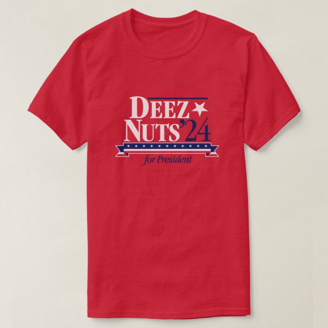 Deez Nuts for President 2024 (red) T-Shirt (Design Front)