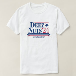 Deez Nuts for President 2024 (white) T-Shirt