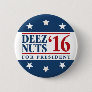 Deez Nuts For President 6 Cm Round Badge