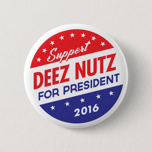 Deez Nuts for President 6 Cm Round Badge (Front)