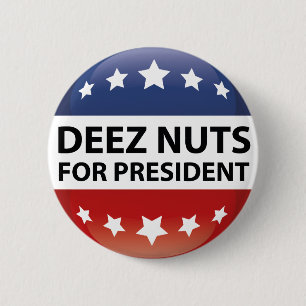 Deez Nuts For President 6 Cm Round Badge