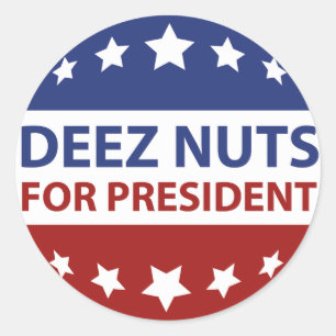 Deez Nuts For President Classic Round Sticker