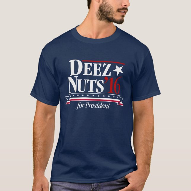 Deez Nuts for President T-shirt (Front)