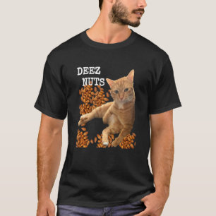 Deez Nuts joke with Cat and Almonds T-Shirt