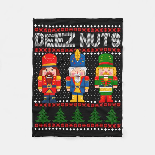 Deez Nuts Nutcracker Fun Ugly Christmas  Fleece Blanket (Front)