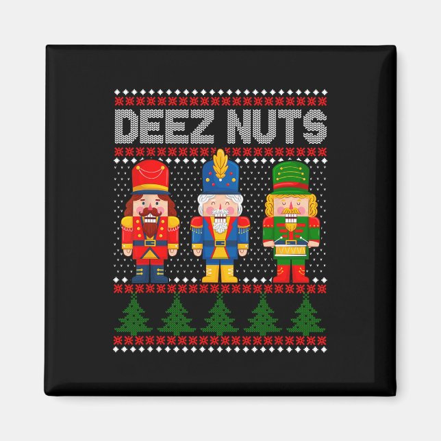 Deez Nuts Nutcracker Fun Ugly Christmas  Magnet (Front)
