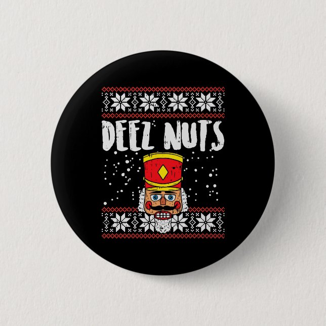 Deez Nuts Nutcracker Fun Ugly Christmas Meme Gift  6 Cm Round Badge (Front)