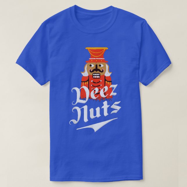 Deez Nuts Nutcracker Funny Christmas Pyjamas Xmas  T-Shirt (Design Front)
