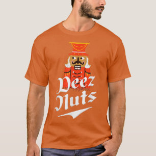Deez Nuts Nutcracker Funny Christmas Pyjamas Xmas T-Shirt