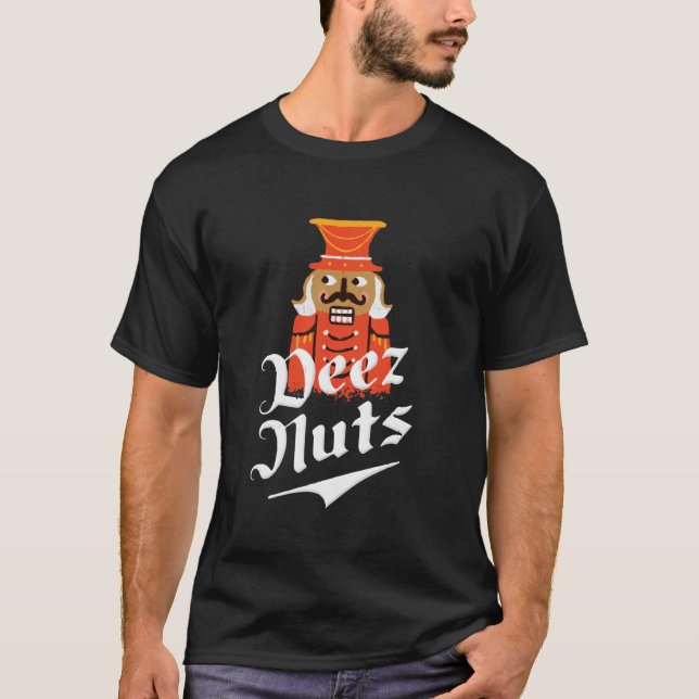 Deez Nuts Nutcracker Nu Men Women Funny Xmas Pajam T-Shirt (Front)