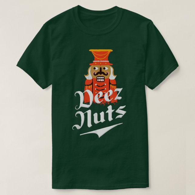Deez Nuts Nutcracker Nut  Men & Women Funny Xmas P T-Shirt (Design Front)
