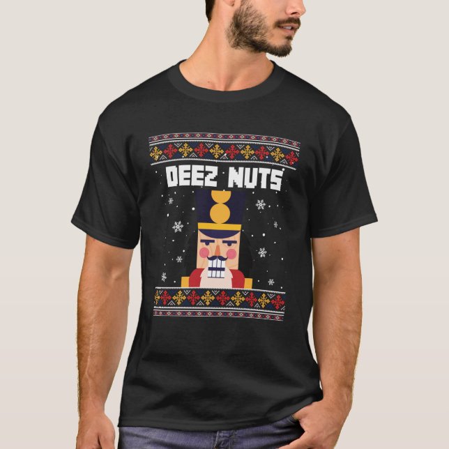 Deez Nuts Nutcracker Shirt Funny Ugly Christmas Sw (Front)