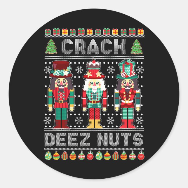Deez Nuts Nutcracker Shirt Funny Ugly Christmas Sw Classic Round Sticker (Front)