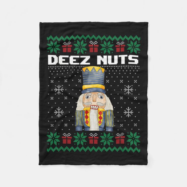 Deez Nuts Nutcracker Shirt Funny Ugly Christmas Sw Fleece Blanket (Front)