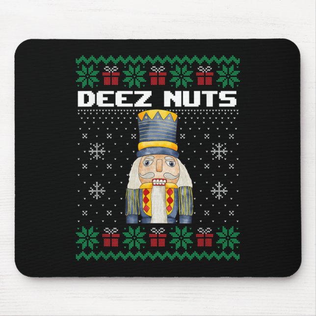 Deez Nuts Nutcracker Shirt Funny Ugly Christmas Sw Mouse Mat (Front)