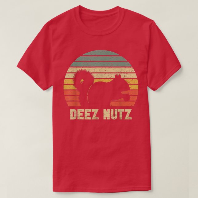 Deez Nuts Nutcracker Squirrel Deez Nutz Deezs Nut  T-Shirt (Design Front)