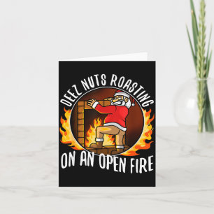 Deez Nuts Roasting On An Open Fire  Card