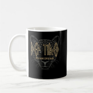 Def tired Pour Some Coffee On Me Tiger Tired Coffe Mug