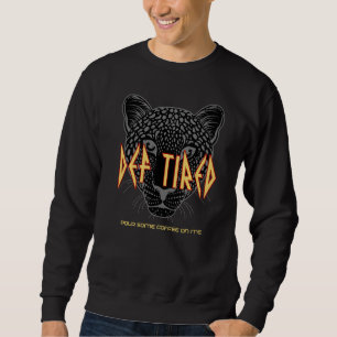 Def Tired Pour Some Coffee On Me Vintage Tiger Le Sweatshirt