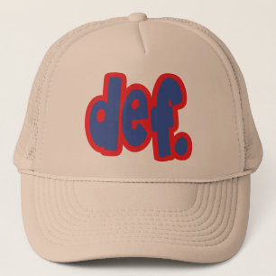 def. trucker hat