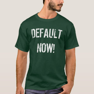 DEFAULT NOW! T-Shirt