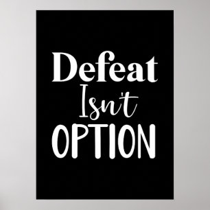 Defeat Isn't Option - Hustle, Gym, Success Poster