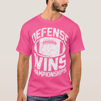 Defence Wins Championships Football Defence Linema T-Shirt