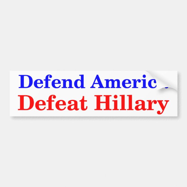 Defend America Defeat Hillary Bumper Sticker (Front)