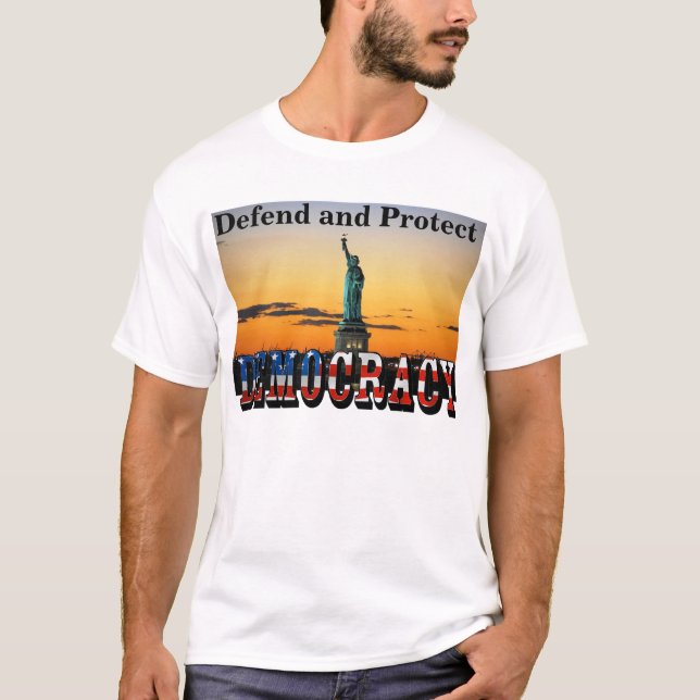 Defend and Protect DEMOCRACY T-Shirt (Front)