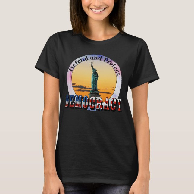 Defend and Protect DEMOCRACY T-Shirt (Front)