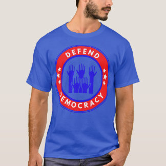Defend Democracy 24 T-Shirt