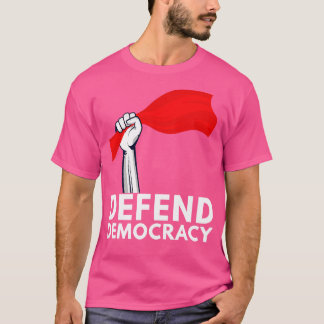 Defend Democracy 5 T-Shirt