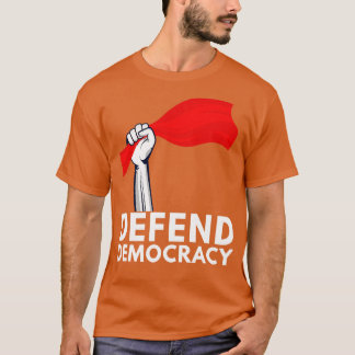 Defend Democracy 5 T-Shirt