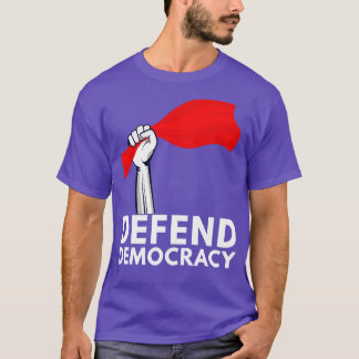 Defend Democracy 5 T-Shirt
