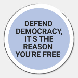 Defend Democracy It's The Reason You're Free Classic Round Sticker