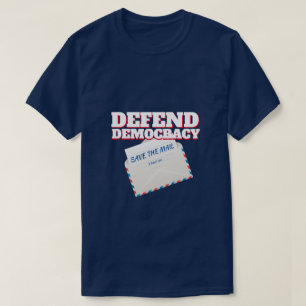 Defend Democracy /Save The Mail - A MisterP Shirt