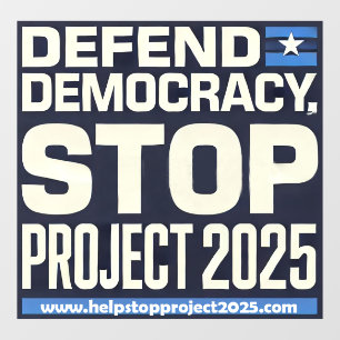 Defend democracy, stop Project 2025 Window Cling