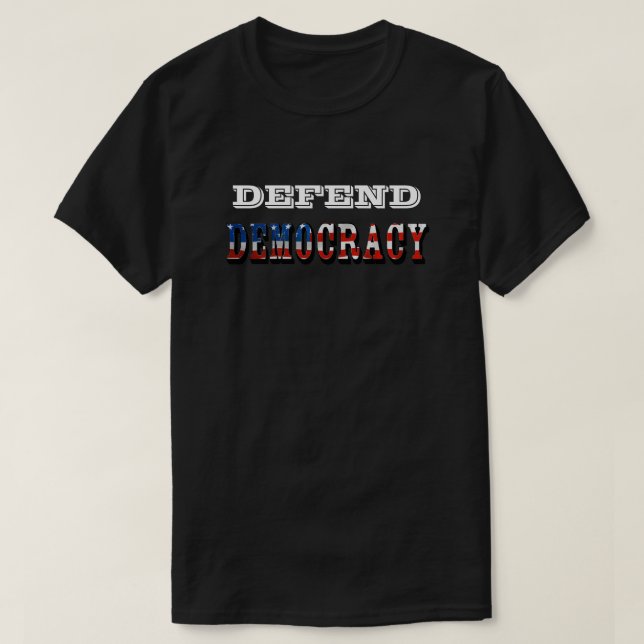 DEFEND DEMOCRACY T-Shirt (Design Front)