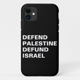 Defend Palestine defund Israel- Anti Israel iPhone 11 Case