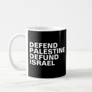 Defend Palestine defund Israel- Anti Israel Coffee Mug