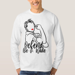 Defend Roe V. Wade Pro Abortion Rights Pro Choice T-Shirt
