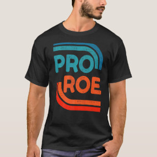 Defend Roe V Wade Pro Choice Abortion Rights Femin T-Shirt