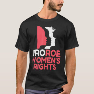 Defend Roe V Wade Pro Choice Abortion Rights Femin T-Shirt