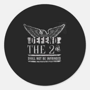 Defend The 2nd Shall Not Be Infringed Classic Round Sticker