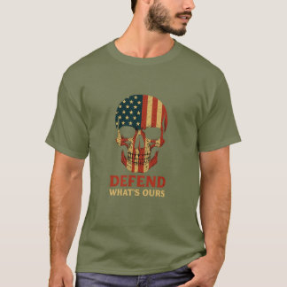 Defend What’s Ours T-Shirt