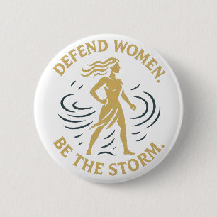 Defend women. Be the storm. 6 Cm Round Badge