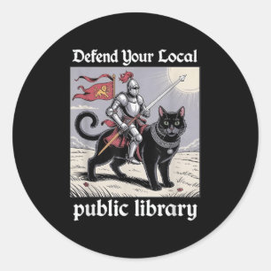 Defend Your Local Public Library Funny Knight Cat  Classic Round Sticker