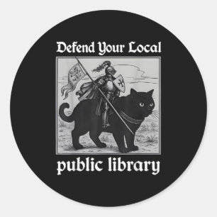 Defend Your Local Public Library Funny Knight Cat  Classic Round Sticker