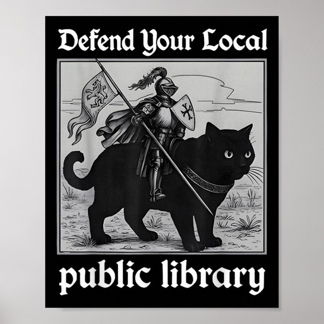Defend Your Local Public Library Funny Knight Cat  Poster (Front)