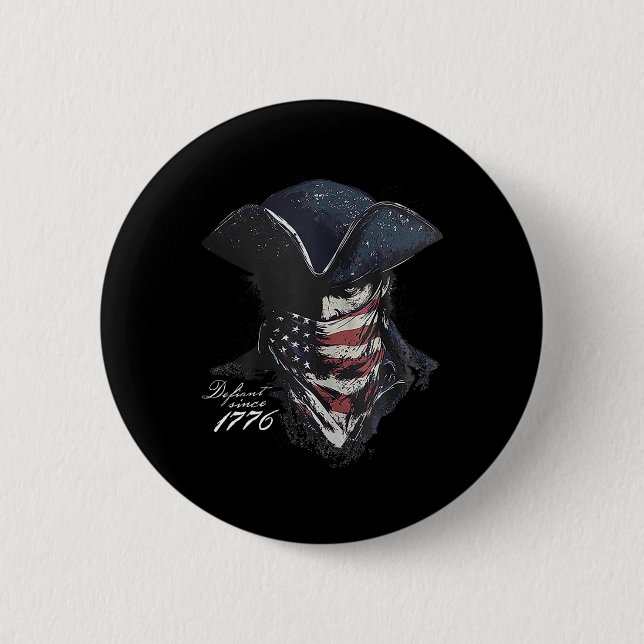 Defiant Since 1776  6 Cm Round Badge (Front)